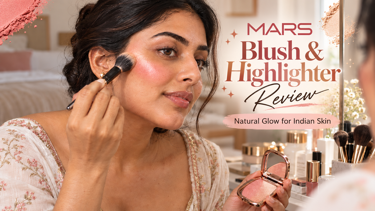 MARS Blush and Highlighter Review - Natural Glow for Indian Skin