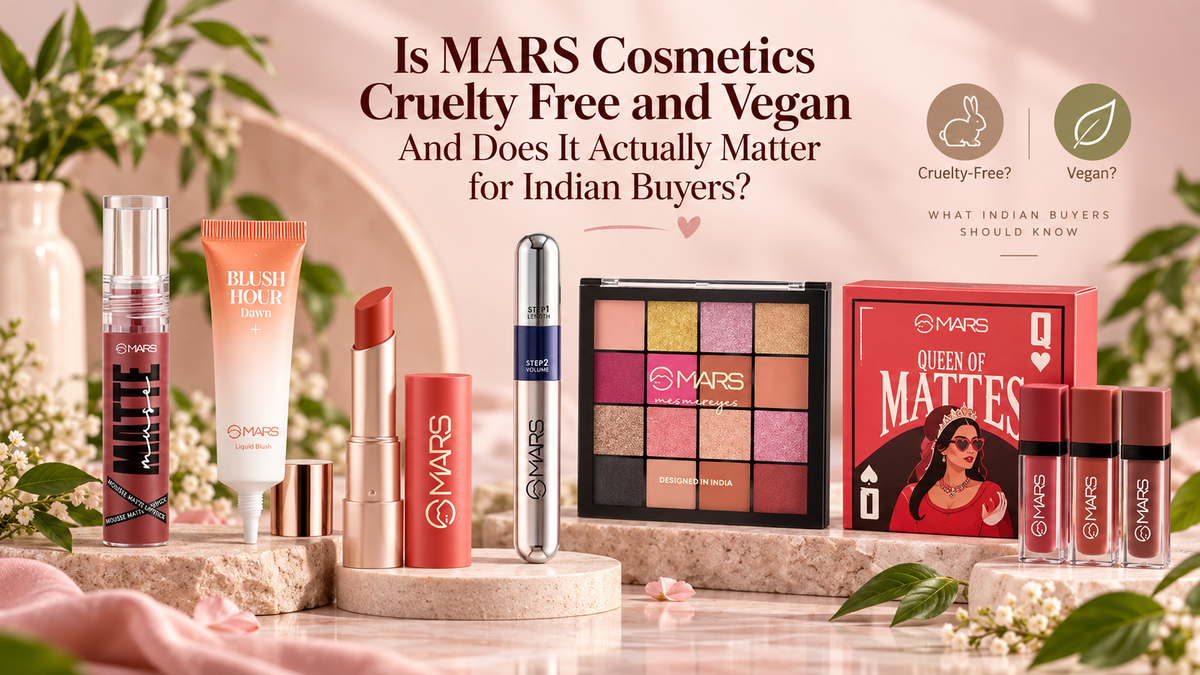 Is MARS Cosmetics Cruelty Free and Vegan And Does It Actually Matter for Indian Buyers?