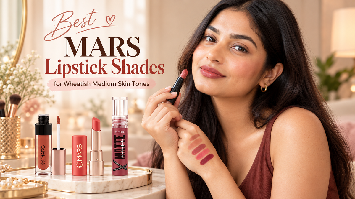 Best MARS Lipstick Shades for Wheatish and Medium Skin Tones