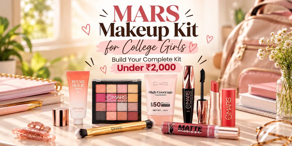 MARS Makeup Kit for College Girls: Build Your Complete Kit Under ₹2,000