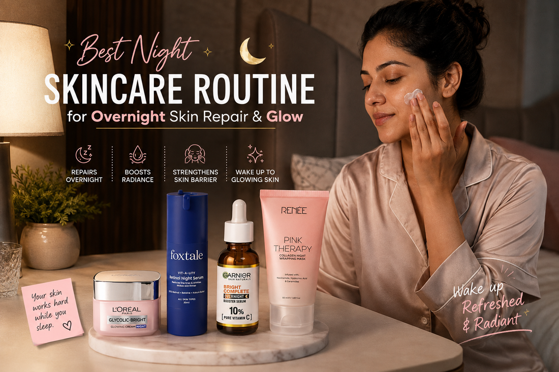 Best Night Skincare Routine for Overnight Skin Repair & Glow