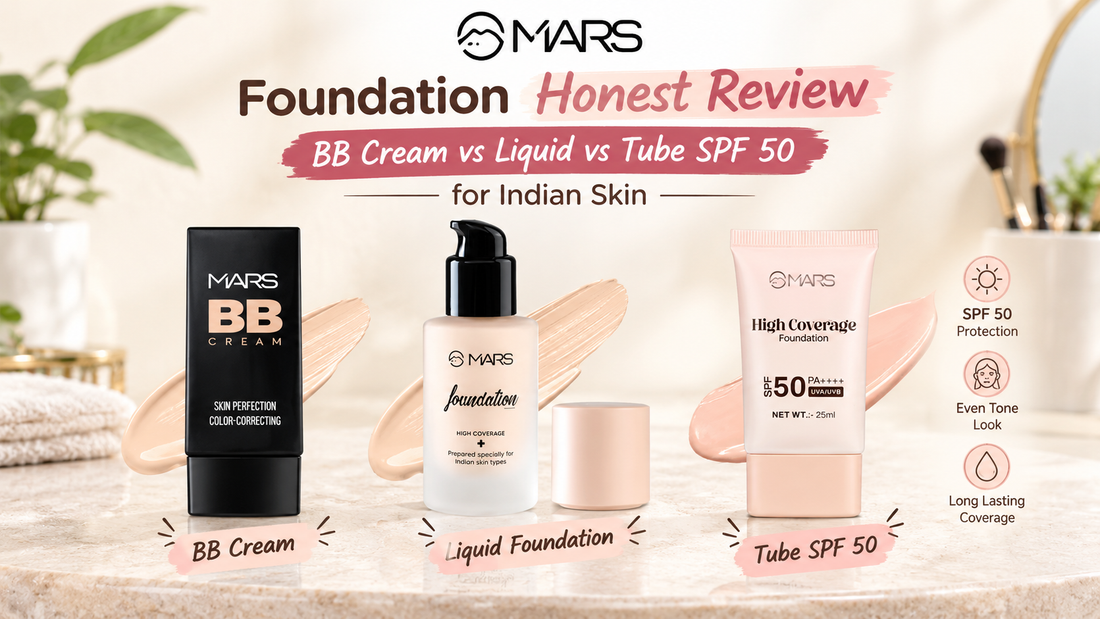 MARS Foundation Honest Review BB Cream vs Liquid vs Tube SPF 50 for Indian Skin