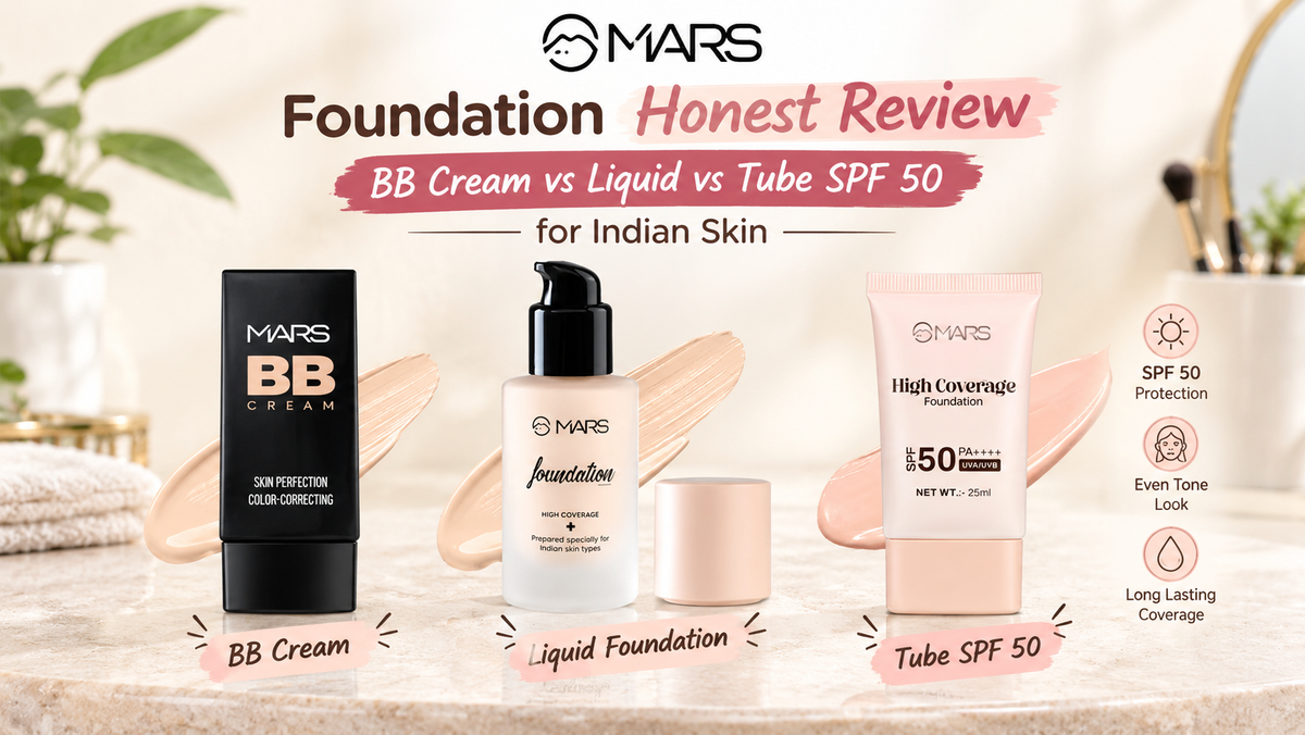 MARS Foundation Honest Review BB Cream vs Liquid vs Tube SPF 50 for Indian Skin